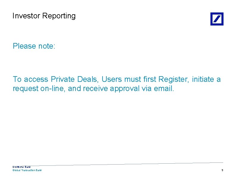 Investor Reporting Please note: To access Private Deals, Users must first Register, initiate a