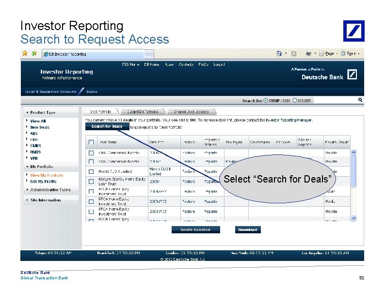Investor Reporting Search to Request Access Select “Search for Deals” Deutsche Bank Global Transaction
