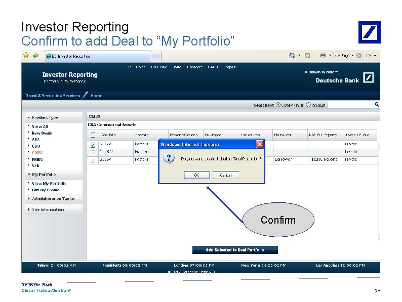 Investor Reporting Confirm to add Deal to “My Portfolio” Confirm Deutsche Bank Global Transaction