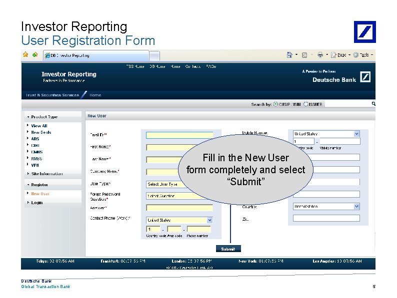 Investor Reporting User Registration Form Fill in the New User form completely and select