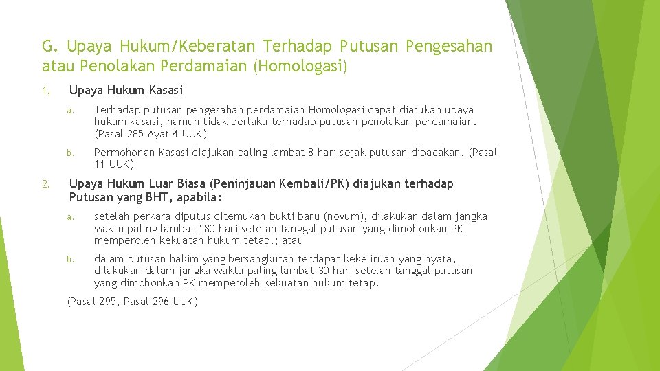 G. Upaya Hukum/Keberatan Terhadap Putusan Pengesahan atau Penolakan Perdamaian (Homologasi) 1. 2. Upaya Hukum