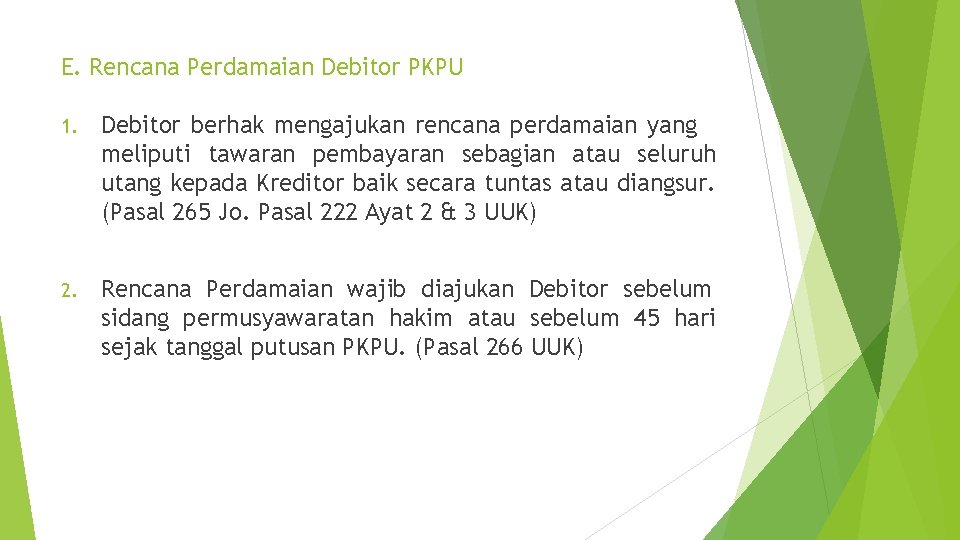 E. Rencana Perdamaian Debitor PKPU 1. Debitor berhak mengajukan rencana perdamaian yang meliputi tawaran