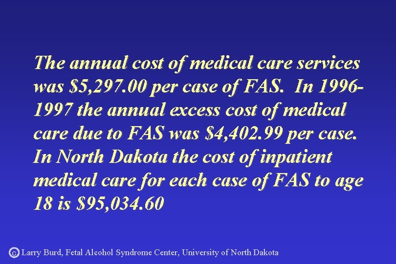 The annual cost of medical care services was $5, 297. 00 per case of