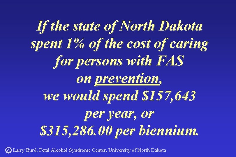 If the state of North Dakota spent 1% of the cost of caring for