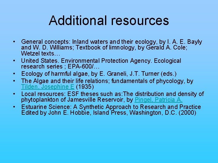 Additional resources • General concepts: Inland waters and their ecology, by I. A. E.