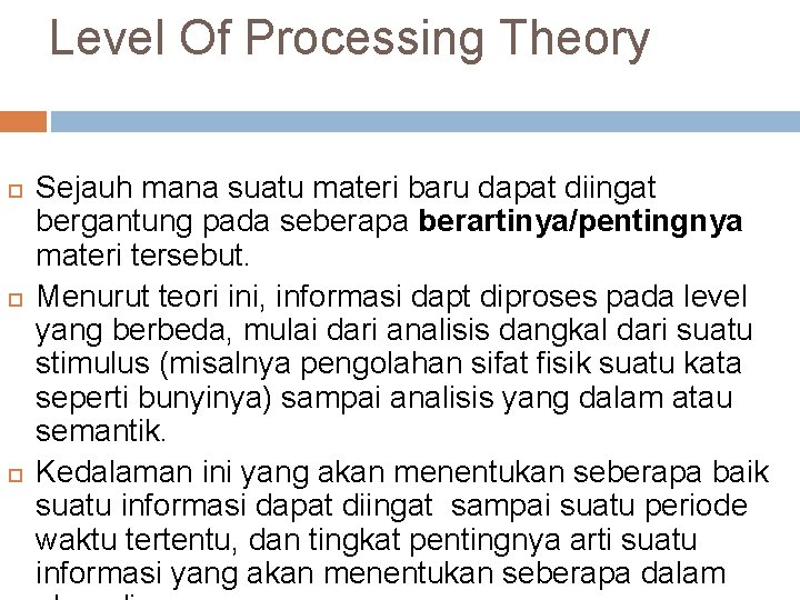 Level Of Processing Theory Sejauh mana suatu materi baru dapat diingat bergantung pada seberapa