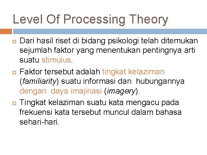 Level Of Processing Theory Dari hasil riset di bidang psikologi telah ditemukan sejumlah faktor
