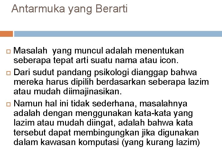 Antarmuka yang Berarti Masalah yang muncul adalah menentukan seberapa tepat arti suatu nama atau