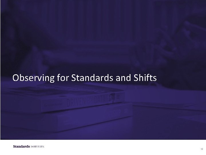 Observing for Standards and Shifts 13 