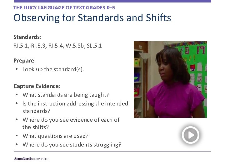 THE JUICY LANGUAGE OF TEXT GRADES K– 5 Observing for Standards and Shifts Standards: