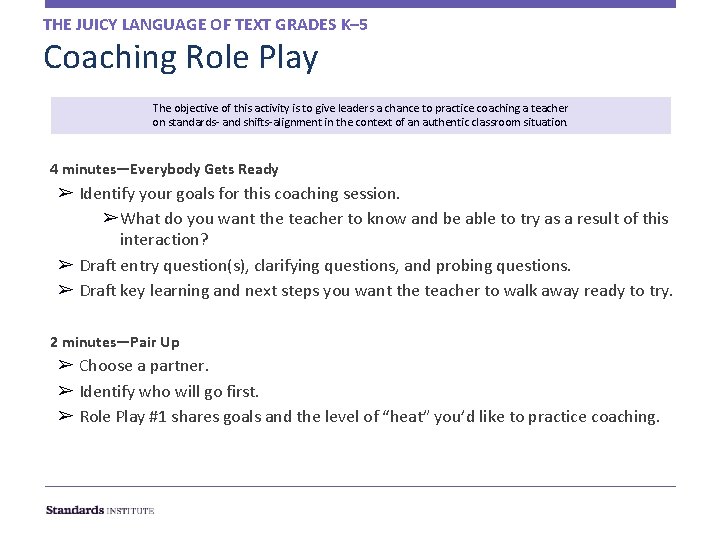 THE JUICY LANGUAGE OF TEXT GRADES K– 5 Coaching Role Play The objective of