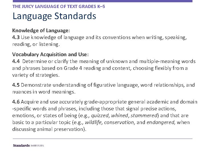 THE JUICY LANGUAGE OF TEXT GRADES K– 5 Language Standards Knowledge of Language: 4.