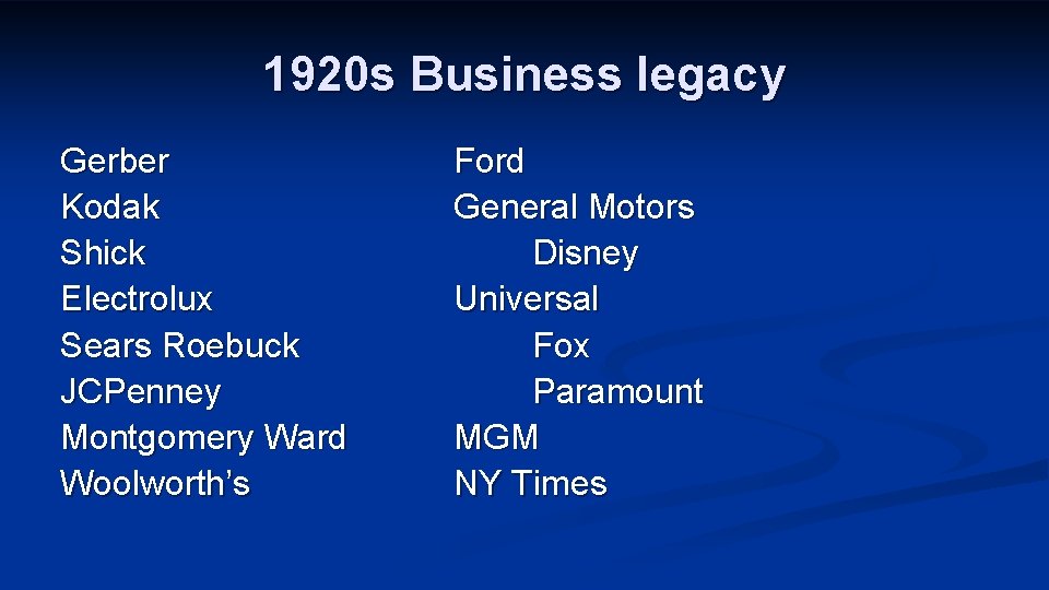1920 s Business legacy Gerber Kodak Shick Electrolux Sears Roebuck JCPenney Montgomery Ward Woolworth’s