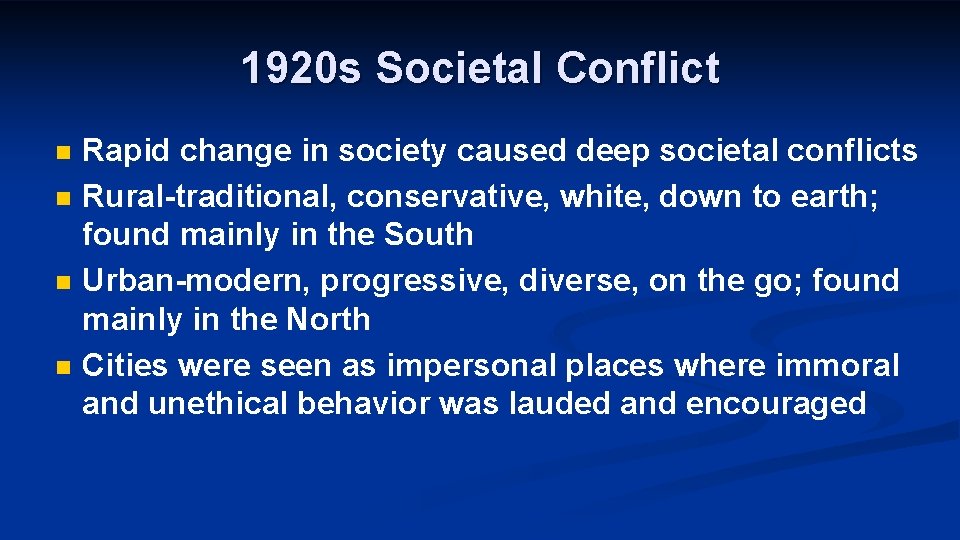 1920 s Societal Conflict n n Rapid change in society caused deep societal conflicts