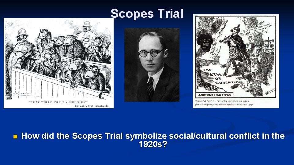 Scopes Trial n How did the Scopes Trial symbolize social/cultural conflict in the 1920