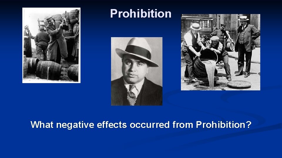 Prohibition What negative effects occurred from Prohibition? 