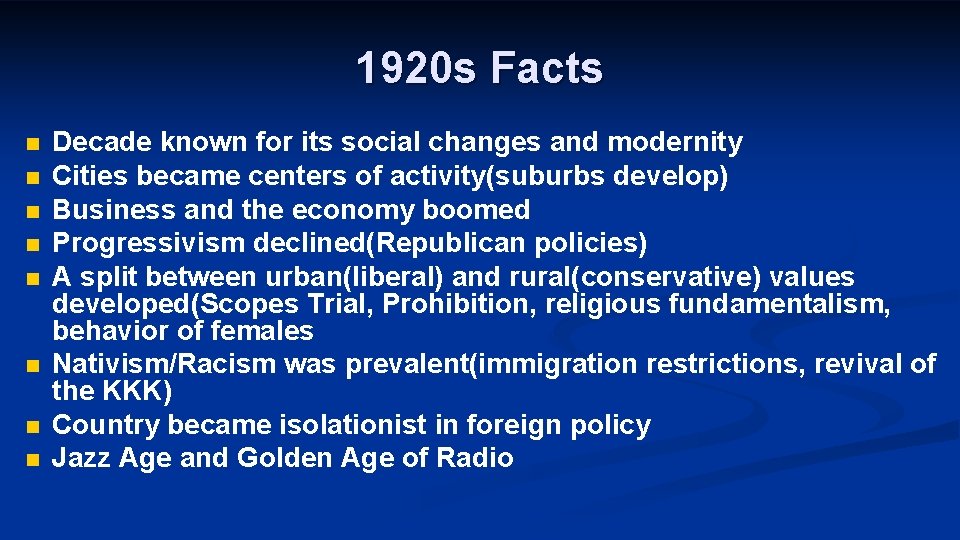 1920 s Facts n n n n Decade known for its social changes and