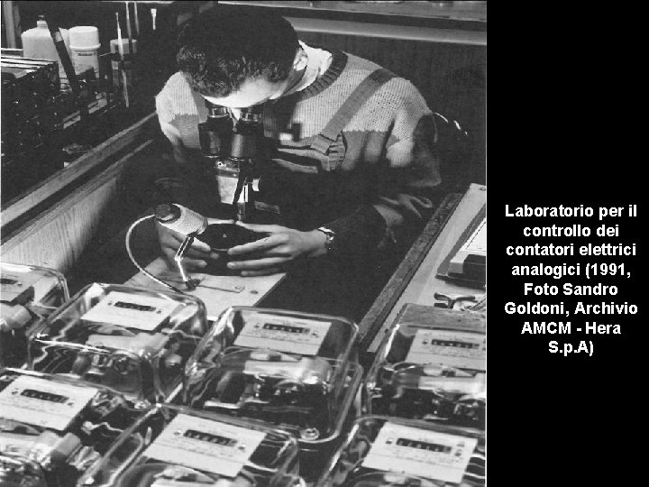 Laboratorio per il controllo dei contatori elettrici analogici (1991, Foto Sandro Goldoni, Archivio AMCM