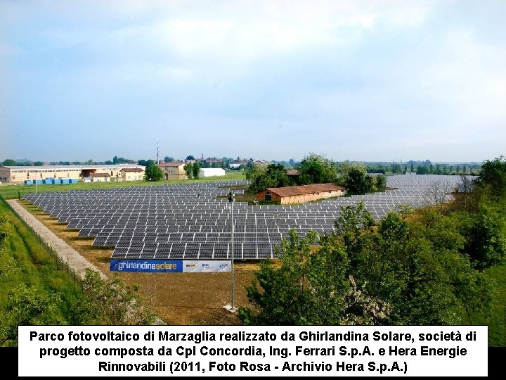 Parco fotovoltaico di Marzaglia realizzato da Ghirlandina Solare, società di progetto composta da Cpl