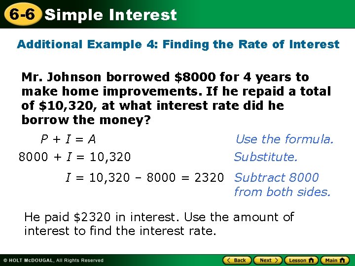 6 -6 Simple Interest Additional Example 4: Finding the Rate of Interest Mr. Johnson