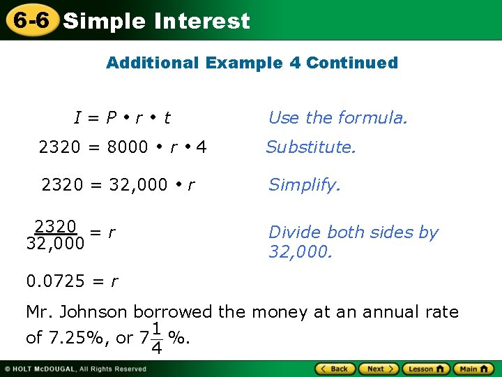 6 -6 Simple Interest Additional Example 4 Continued I=P r 2320 = 8000 t