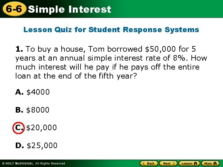 6 -6 Simple Interest Lesson Quiz for Student Response Systems 1. To buy a