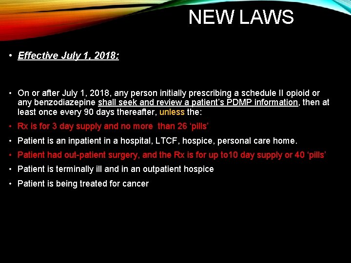 NEW LAWS • Effective July 1, 2018: • On or after July 1, 2018,