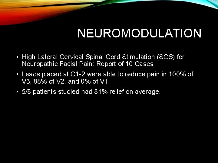 NEUROMODULATION • High Lateral Cervical Spinal Cord Stimulation (SCS) for Neuropathic Facial Pain: Report