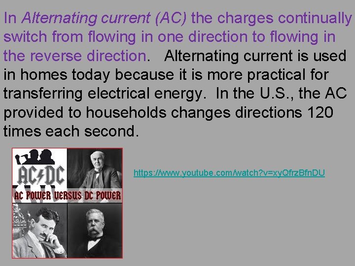 In Alternating current (AC) the charges continually switch from flowing in one direction to