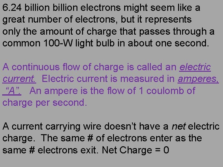 6. 24 billion electrons might seem like a great number of electrons, but it