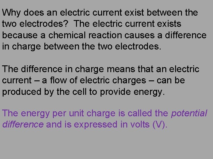 Why does an electric current exist between the two electrodes? The electric current exists