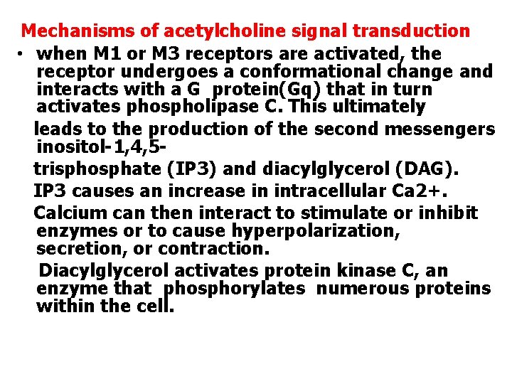 Mechanisms of acetylcholine signal transduction • when M 1 or M 3 receptors are