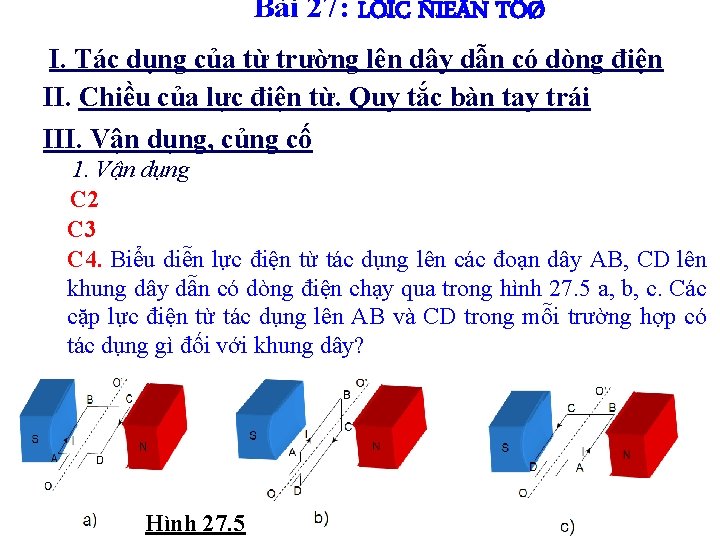 Bài 27: LÖÏC ÑIEÄN TÖØ I. Tác dụng của từ trường lên dây dẫn