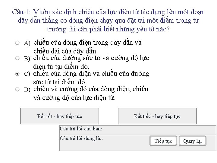 Câu 1: Muốn xác định chiều của lực điện từ tác dụng lên một