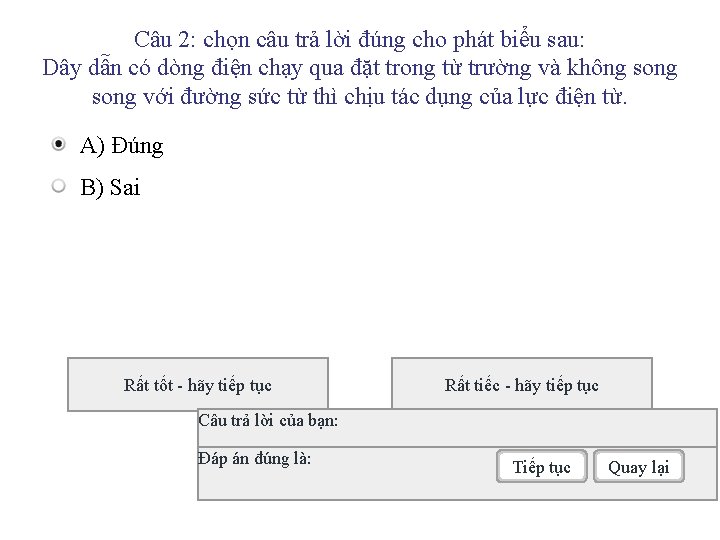 Câu 2: chọn câu trả lời đúng cho phát biểu sau: Dây dẫn có