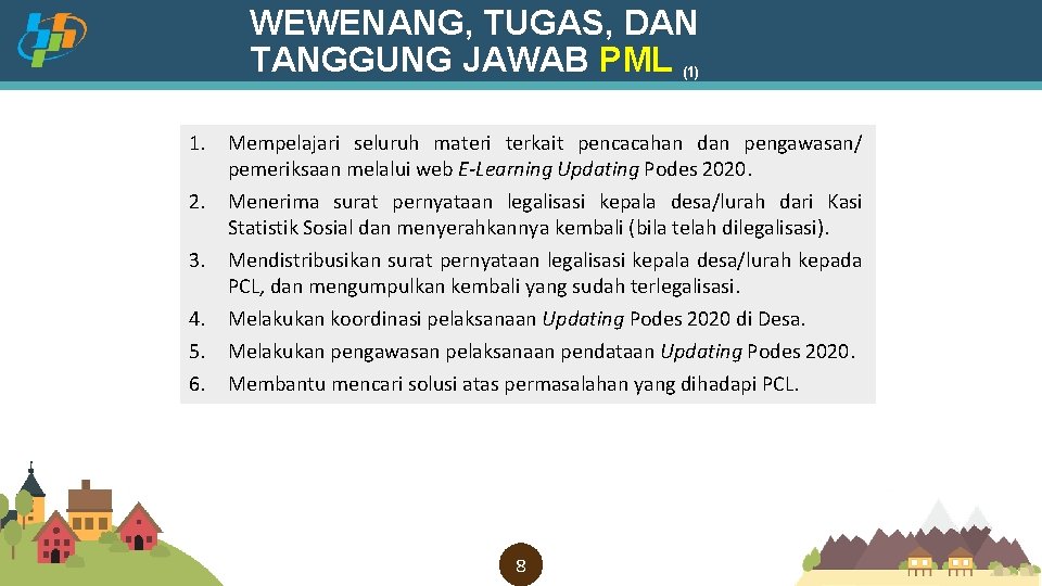 WEWENANG, TUGAS, DAN TANGGUNG JAWAB PML (1) 1. Mempelajari seluruh materi terkait pencacahan dan