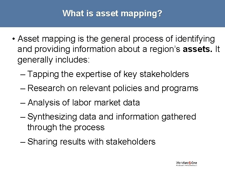What is asset mapping? • Asset mapping is the general process of identifying and