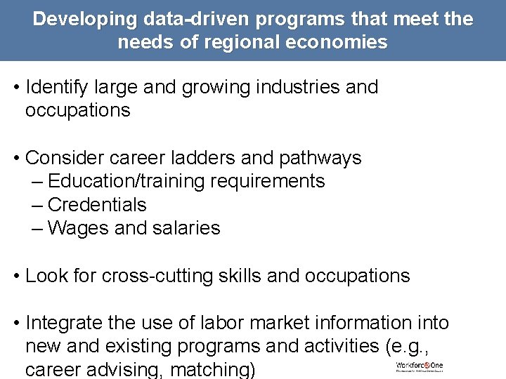 Developing data-driven programs that meet the needs of regional economies • Identify large and