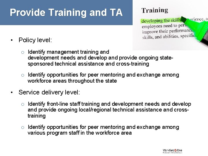 Provide Training and TA • Policy level: o Identify management training and development needs