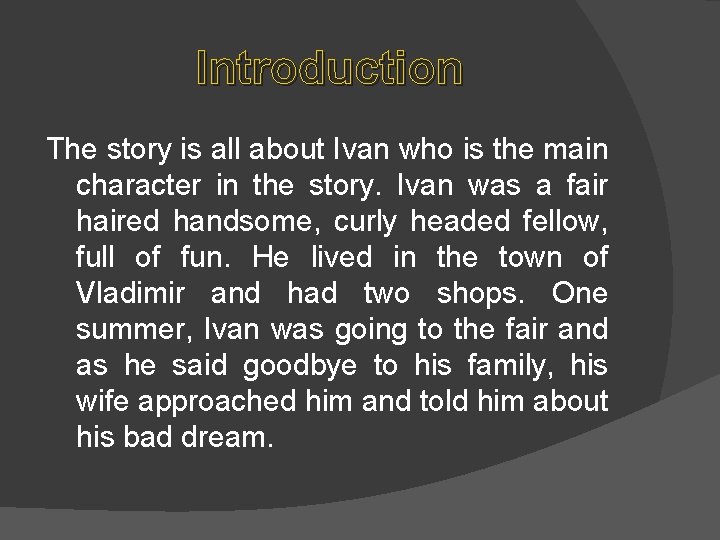 Introduction The story is all about Ivan who is the main character in the