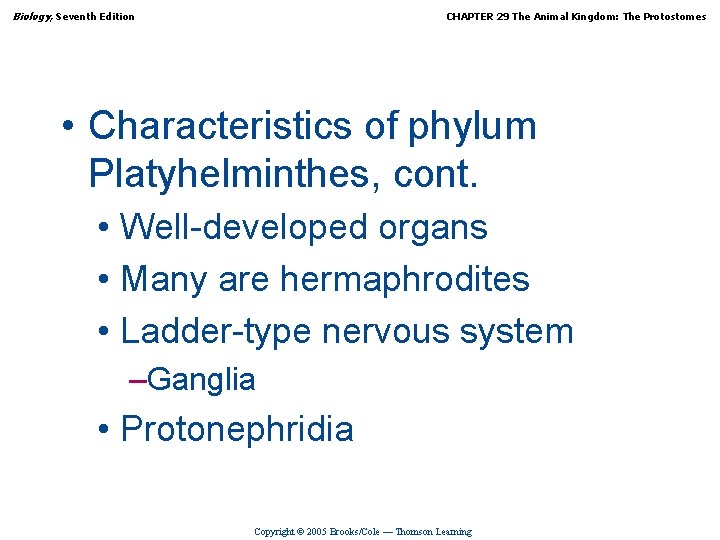 Biology, Seventh Edition CHAPTER 29 The Animal Kingdom: The Protostomes • Characteristics of phylum