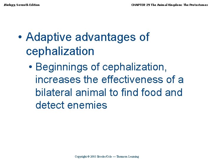Biology, Seventh Edition CHAPTER 29 The Animal Kingdom: The Protostomes • Adaptive advantages of