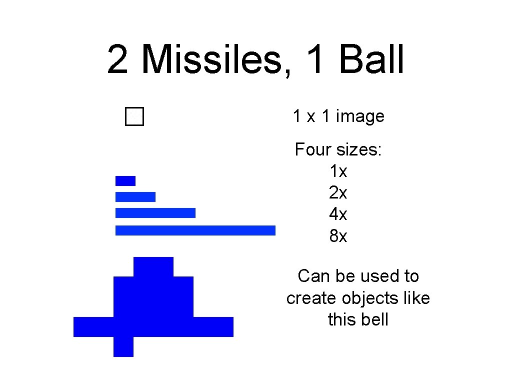 2 Missiles, 1 Ball 1 x 1 image Four sizes: 1 x 2 x