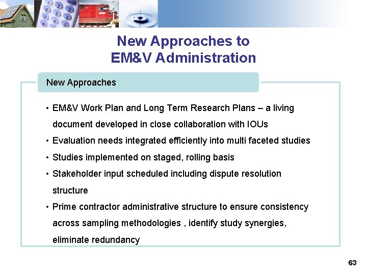 New Approaches to EM&V Administration New Approaches • EM&V Work Plan and Long Term