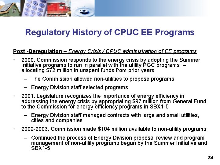 Regulatory History of CPUC EE Programs Post -Deregulation – Energy Crisis / CPUC administration