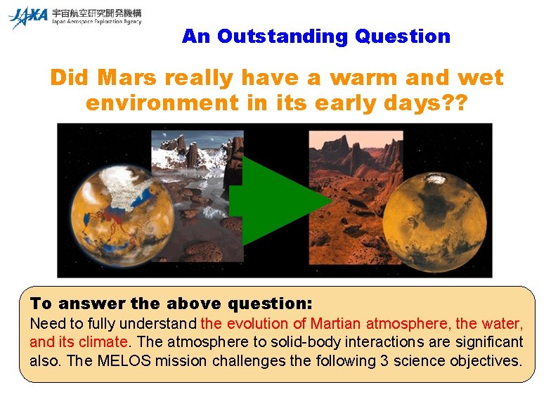 An Outstanding Question Did Mars really have a warm and wet environment in its