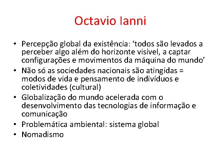 Octavio Ianni • Percepção global da existência: ‘todos são levados a perceber algo além