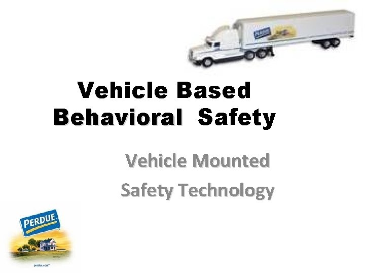 Vehicle Based Behavioral Safety Vehicle Mounted Safety Technology 