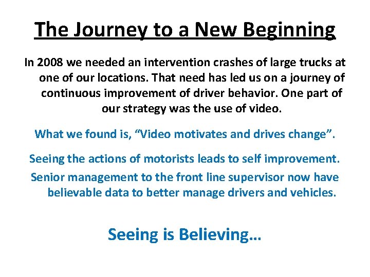 The Journey to a New Beginning In 2008 we needed an intervention crashes of