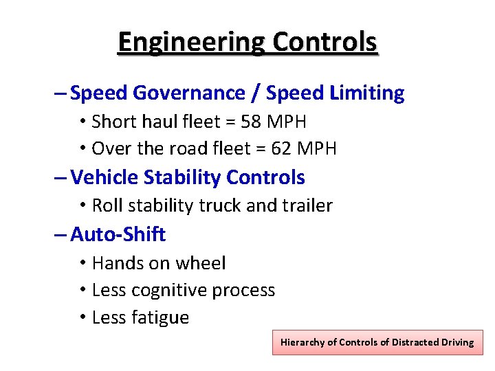 Engineering Controls – Speed Governance / Speed Limiting • Short haul fleet = 58